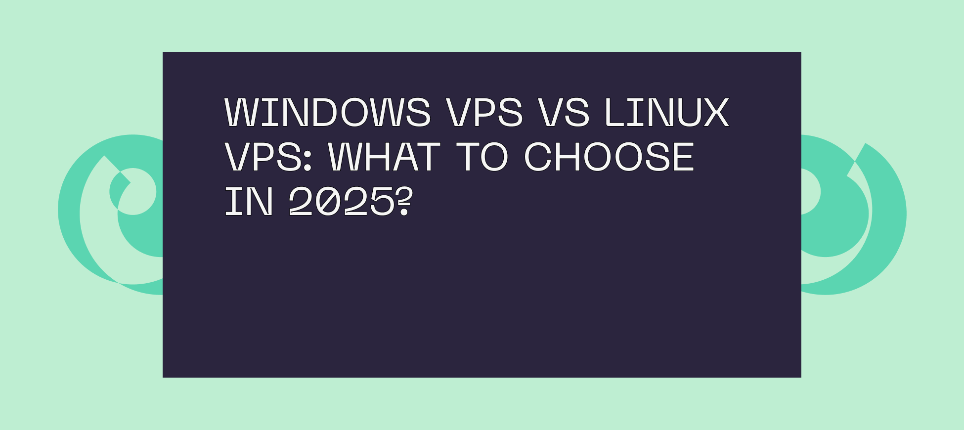 Windows VPS vs Linux VPS: What to Choose in 2025?